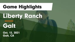 Liberty Ranch  vs Galt Game Highlights - Oct. 12, 2021