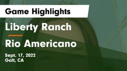 Liberty Ranch  vs Rio Americano Game Highlights - Sept. 17, 2022