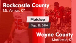 Matchup: Rockcastle County vs. Wayne County  2016