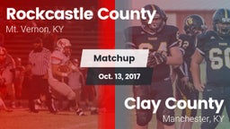 Matchup: Rockcastle County vs. Clay County  2017