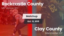 Matchup: Rockcastle County vs. Clay County  2018