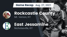 Recap: Rockcastle County  vs. East Jessamine  2021