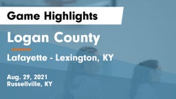 Logan County  vs Lafayette  - Lexington, KY Game Highlights - Aug. 29, 2021