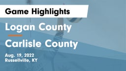 Logan County  vs Carlisle County  Game Highlights - Aug. 19, 2022