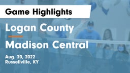 Logan County  vs Madison Central  Game Highlights - Aug. 20, 2022