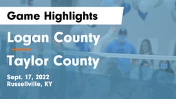 Logan County  vs Taylor County  Game Highlights - Sept. 17, 2022