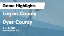 Logan County  vs Dyer County  Game Highlights - Oct. 1, 2022