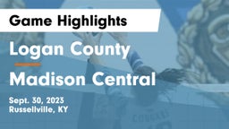 Logan County  vs Madison Central  Game Highlights - Sept. 30, 2023