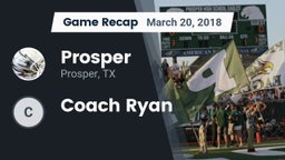 Recap: Prosper  vs. Coach Ryan 2018