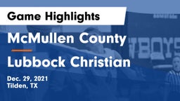 McMullen County  vs Lubbock Christian  Game Highlights - Dec. 29, 2021
