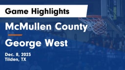 McMullen County  vs George West  Game Highlights - Dec. 8, 2023