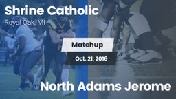 Matchup: Shrine Catholic vs. North Adams Jerome 2016