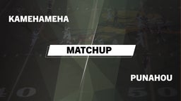 Matchup: Kamehameha vs. Punahou  2016