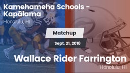 Matchup: Kamehameha Schools vs. Wallace Rider Farrington 2018
