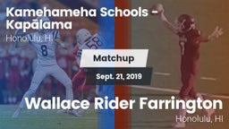 Matchup: Kamehameha Schools vs. Wallace Rider Farrington 2019