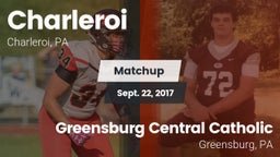 Matchup: Charleroi vs. Greensburg Central Catholic  2017