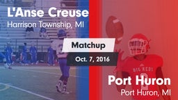 Matchup: L'Anse Creuse vs. Port Huron  2016