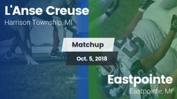 Matchup: L'Anse Creuse vs. Eastpointe  2018