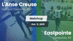 Matchup: L'Anse Creuse vs. Eastpointe  2019