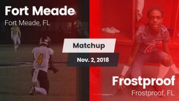 Matchup: Fort Meade vs. Frostproof  2018