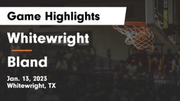 Whitewright  vs Bland  Game Highlights - Jan. 13, 2023