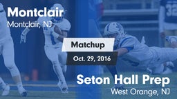 Matchup: Montclair High vs. Seton Hall Prep  2016