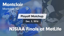 Matchup: Montclair High vs. NJSIAA Finals at MetLife 2016