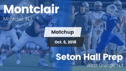 Matchup: Montclair High vs. Seton Hall Prep  2018