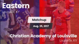Matchup: Eastern vs. Christian Academy of Louisville 2017