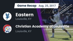 Recap: Eastern  vs. Christian Academy of Louisville 2017