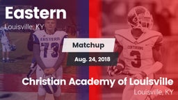 Matchup: Eastern vs. Christian Academy of Louisville 2018