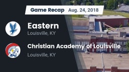 Recap: Eastern  vs. Christian Academy of Louisville 2018