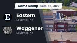 Recap: Eastern  vs. Waggener  2022