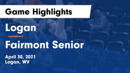 Logan  vs Fairmont Senior Game Highlights - April 30, 2021