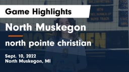 North Muskegon  vs north pointe christian Game Highlights - Sept. 10, 2022