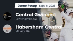 Recap: Central Gwinnett  vs. Habersham Central 2023