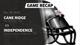 Recap: Cane Ridge  vs. Independence  2016