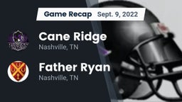 Recap: Cane Ridge  vs. Father Ryan  2022