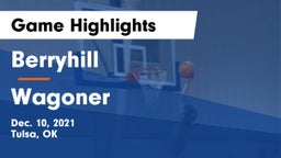 Berryhill  vs Wagoner  Game Highlights - Dec. 10, 2021