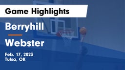 Berryhill  vs Webster  Game Highlights - Feb. 17, 2023