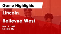 Lincoln  vs Bellevue West  Game Highlights - Dec. 3, 2018
