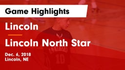 Lincoln  vs Lincoln North Star Game Highlights - Dec. 6, 2018