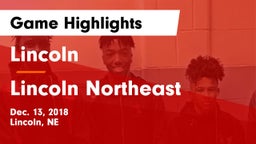 Lincoln  vs Lincoln Northeast  Game Highlights - Dec. 13, 2018