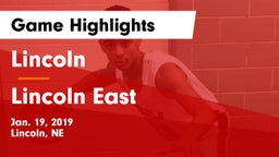 Lincoln  vs Lincoln East  Game Highlights - Jan. 19, 2019