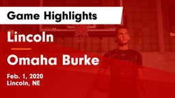 Lincoln  vs Omaha Burke  Game Highlights - Feb. 1, 2020