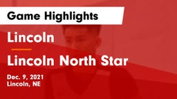 Lincoln  vs Lincoln North Star Game Highlights - Dec. 9, 2021