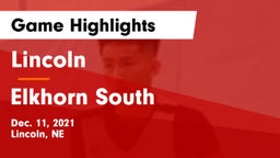 Lincoln  vs Elkhorn South  Game Highlights - Dec. 11, 2021