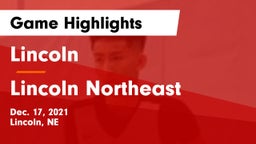 Lincoln  vs Lincoln Northeast  Game Highlights - Dec. 17, 2021