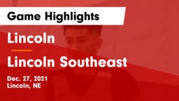 Lincoln  vs Lincoln Southeast  Game Highlights - Dec. 27, 2021