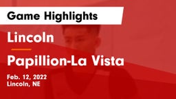 Lincoln  vs Papillion-La Vista  Game Highlights - Feb. 12, 2022